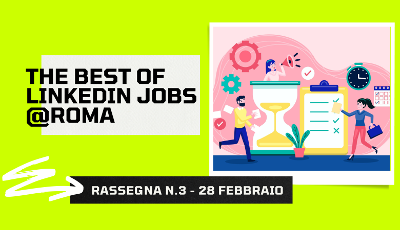 The best of Linkedin Jobs Roma 3